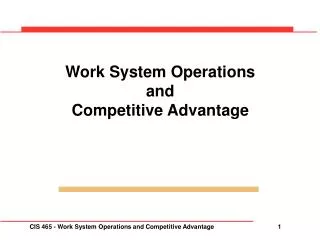 Work System Operations and Competitive Advantage