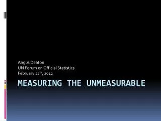 Measuring the unmeasurable