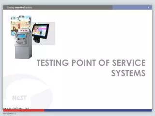 Testing Point of service systems