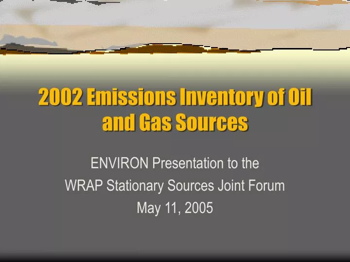 2002 emissions inventory of oil and gas sources