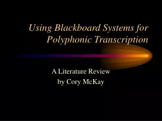 Using Blackboard Systems for Polyphonic Transcription