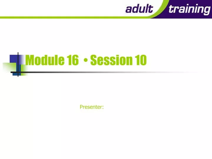 module 16 session 10