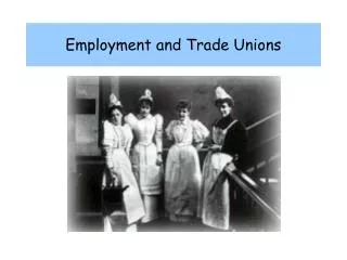 Employment and Trade Unions