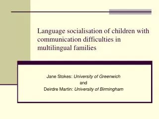 Language socialisation of children with communication difficulties in multilingual families