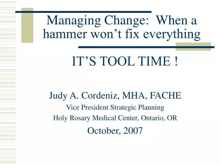 managing change when a hammer won t fix everything it s tool time