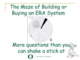 The Maze of Building or Buying an ERA System