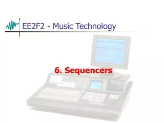 EE2F2 - Music Technology