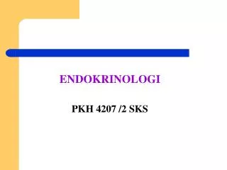 ENDOKRINOLOGI PKH 4207 /2 SKS