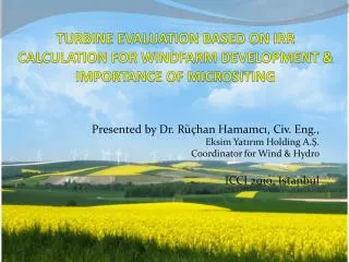 TURBINE EVALUATION BASED ON IRR CALCULATION FOR WINDFARM DEVELOPMENT &amp; IMPORTANCE OF MICROSITING