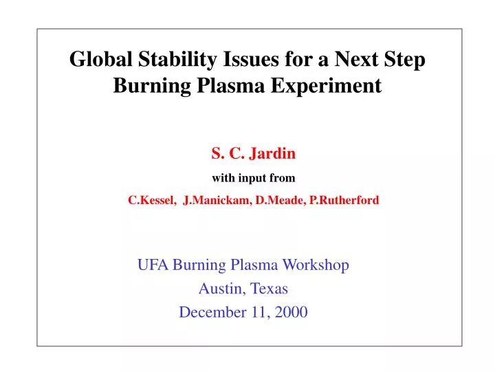 global stability issues for a next step burning plasma experiment