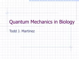 Quantum Mechanics in Biology