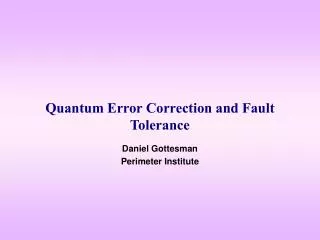 Quantum Error Correction and Fault Tolerance