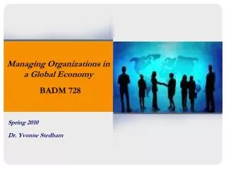 Managing Organizations in a Global Economy BADM 728