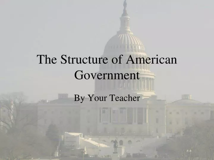the structure of american government