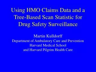 Using HMO Claims Data and a Tree-Based Scan Statistic for Drug Safety Surveillance