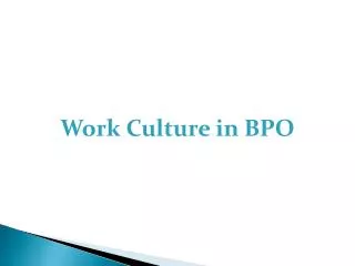 Work Culture in BPO