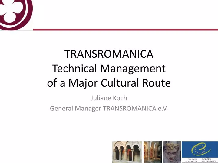 transromanica technical management of a major cultural route