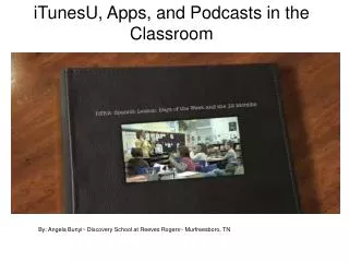 iTunesU, Apps, and Podcasts in the Classroom