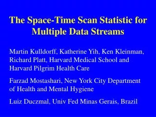 The Space-Time Scan Statistic for Multiple Data Streams