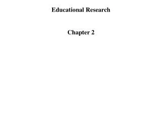 Educational Research Chapter 2