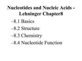 Nucleotides and Nucleic Acids - Lehninger Chapter8