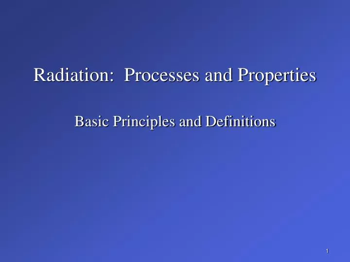 radiation processes and properties basic principles and definitions