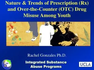 Nature &amp; Trends of Prescription (Rx) and Over-the-Counter (OTC) Drug Misuse Among Youth