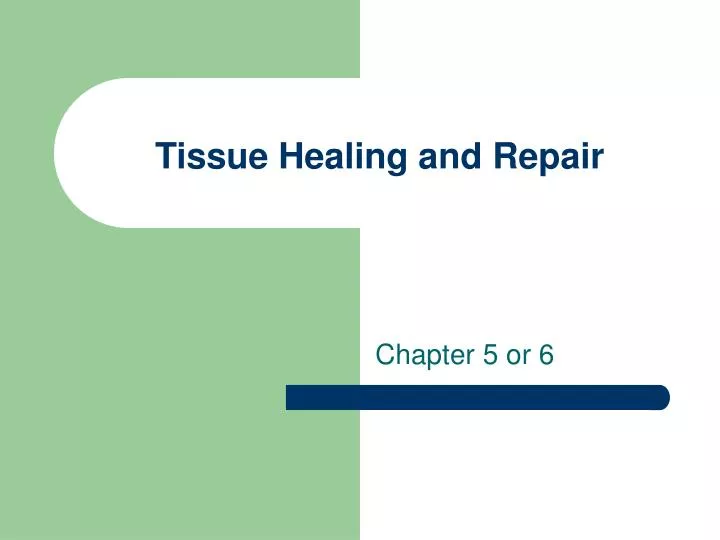 tissue healing and repair
