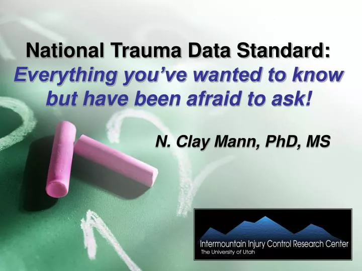 national trauma data standard everything you ve wanted to know but have been afraid to ask