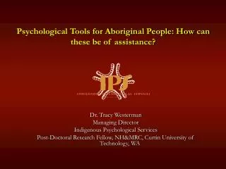 Psychological Tools for Aboriginal People: How can these be of assistance?