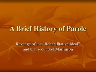 A Brief History of Parole