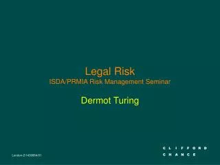 Legal Risk ISDA/PRMIA Risk Management Seminar