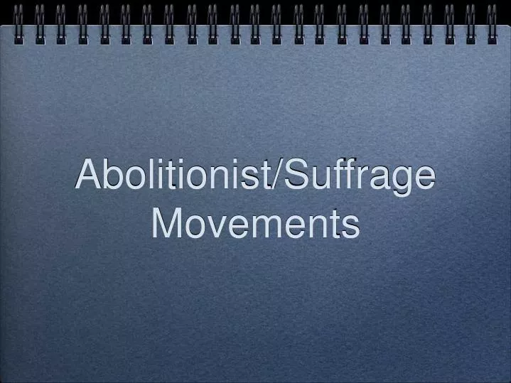 abolitionist suffrage movements