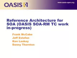 Reference Architecture for SOA (OASIS SOA-RM TC work in-progress)