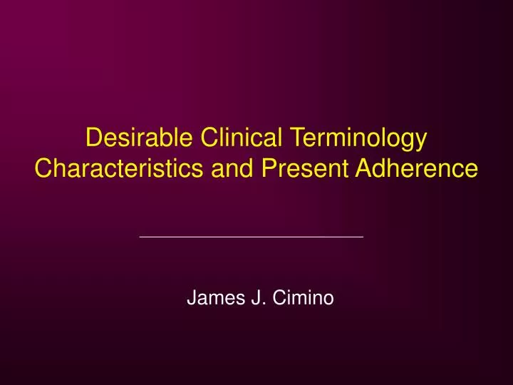 desirable clinical terminology characteristics and present adherence