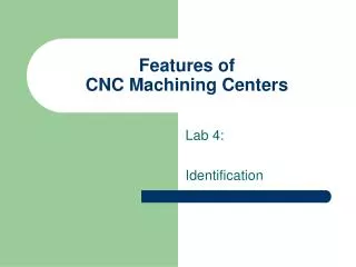 Features of CNC Machining Centers