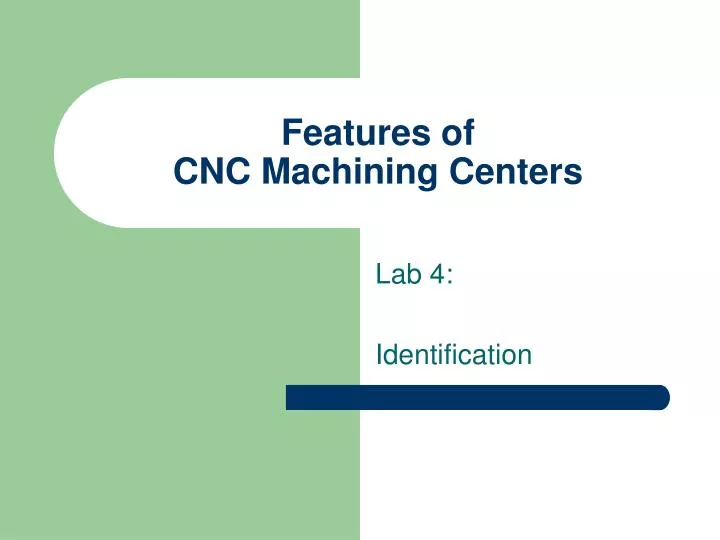 features of cnc machining centers