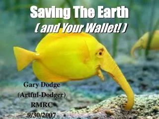 Saving The Earth ( and Your Wallet! )