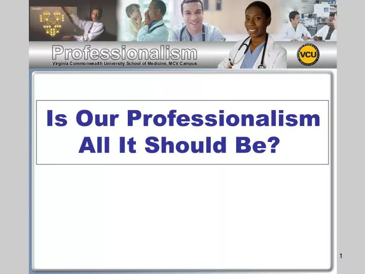 is our professionalism all it should be