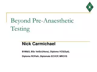 Beyond Pre-Anaesthetic Testing