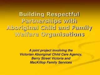 Building Respectful Partnerships with Aboriginal Child and Family Welfare Organisations