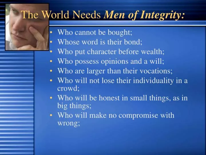 the world needs men of integrity
