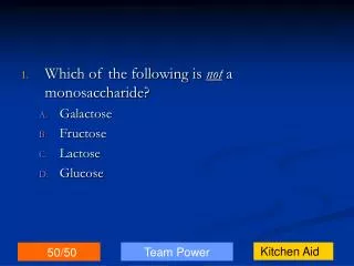 Which of the following is not a monosaccharide?  Galactose Fructose Lactose Glucose