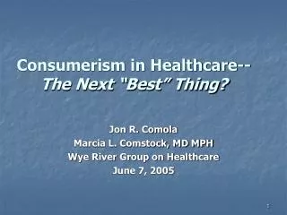 Consumerism in Healthcare-- The Next “Best” Thing?