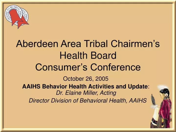 aberdeen area tribal chairmen s health board consumer s conference