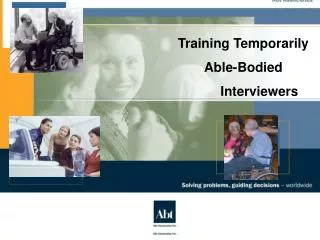 Training Temporarily Able-Bodied 	Interviewers