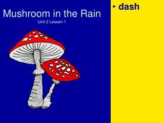 Mushroom in the Rain Unit 2 Lesson 1