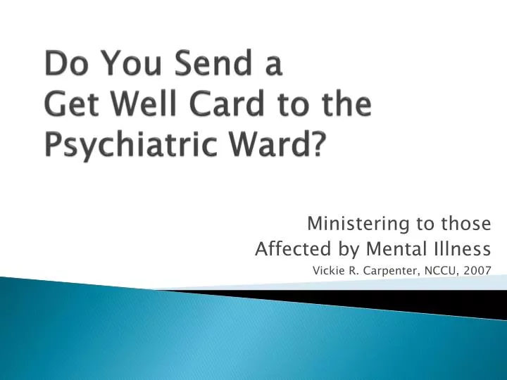 do you send a get well card to the psychiatric ward