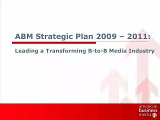 ABM Strategic Plan 2009 – 2011:
