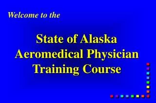 State of Alaska Aeromedical Physician Training Course